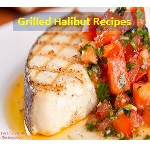 Grilled Halibut Recipes