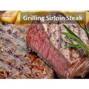 Grilling Sirloin Steak