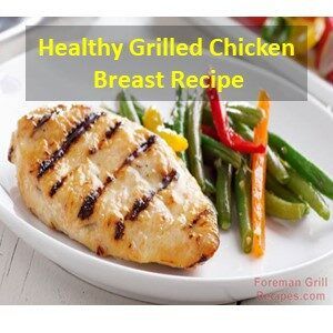 Healthy Grilled Chicken Breast Recipe