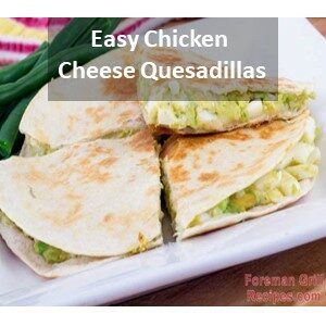 Easy Chicken Cheese Quesadillas